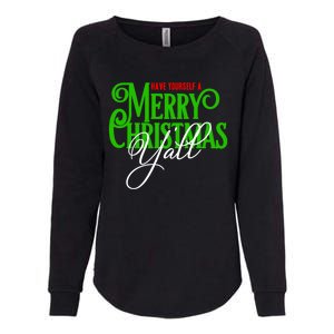 Have Yourself A Merry Christmas YAll Great Gift Womens California Wash Sweatshirt