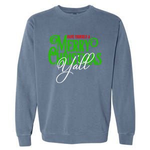 Have Yourself A Merry Christmas YAll Great Gift Garment-Dyed Sweatshirt