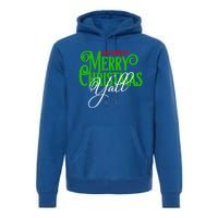 Have Yourself A Merry Christmas YAll Great Gift Premium Hoodie