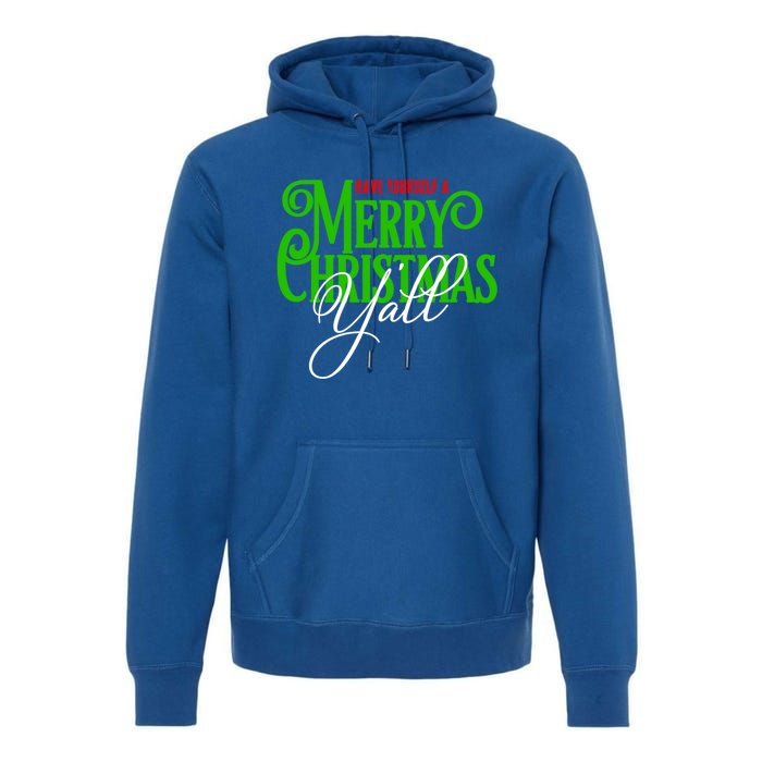 Have Yourself A Merry Christmas YAll Great Gift Premium Hoodie