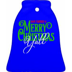 Have Yourself A Merry Christmas YAll Great Gift Ceramic Bell Ornament