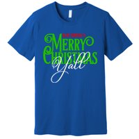 Have Yourself A Merry Christmas YAll Great Gift Premium T-Shirt