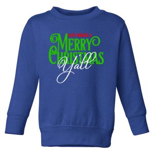 Have Yourself A Merry Christmas YAll Great Gift Toddler Sweatshirt