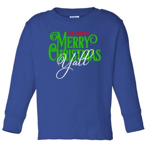 Have Yourself A Merry Christmas YAll Great Gift Toddler Long Sleeve Shirt