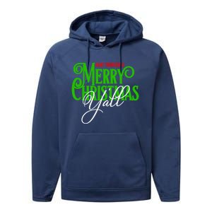 Have Yourself A Merry Christmas YAll Great Gift Performance Fleece Hoodie