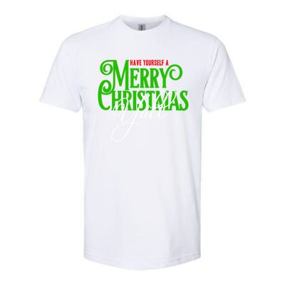 Have Yourself A Merry Christmas YAll Great Gift Softstyle CVC T-Shirt