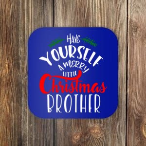 Have Yourself A Merry Little Christmas Family Brother Gift Coaster