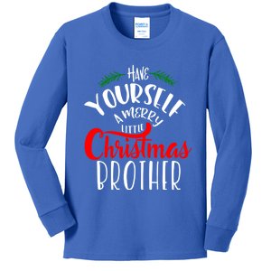 Have Yourself A Merry Little Christmas Family Brother Gift Kids Long Sleeve Shirt