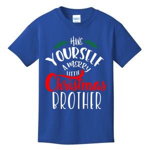 Have Yourself A Merry Little Christmas Family Brother Gift Kids T-Shirt