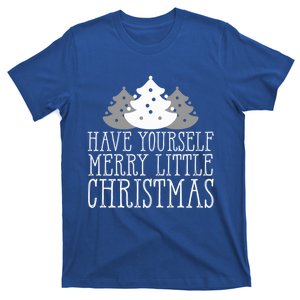 Have Yourself A Merry Little Christmas Happy Holiday Gift Cute Gift T-Shirt