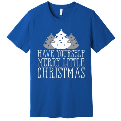 Have Yourself A Merry Little Christmas Happy Holiday Gift Cute Gift Premium T-Shirt