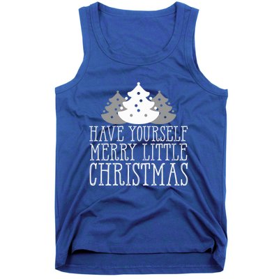 Have Yourself A Merry Little Christmas Happy Holiday Gift Cute Gift Tank Top