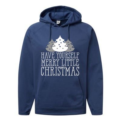 Have Yourself A Merry Little Christmas Happy Holiday Gift Cute Gift Performance Fleece Hoodie