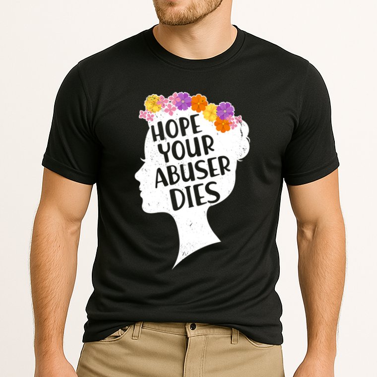 Hope Your Abuser Dies Performance Shirt