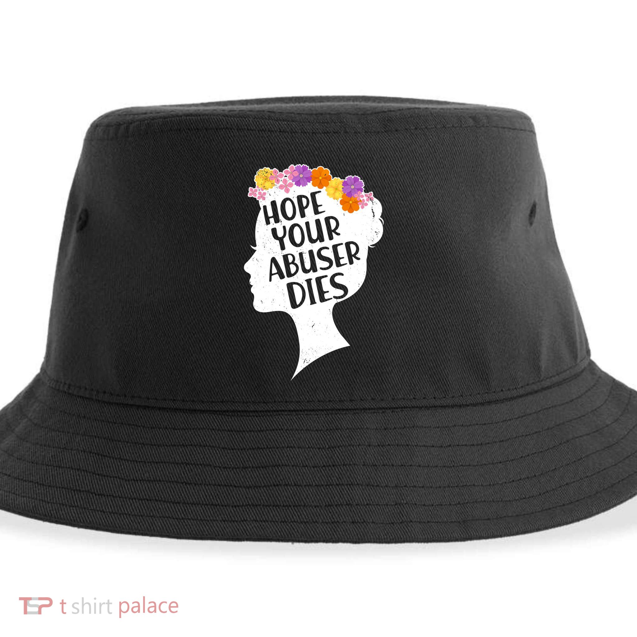Hope Your Abuser Dies Sustainable Bucket Hat