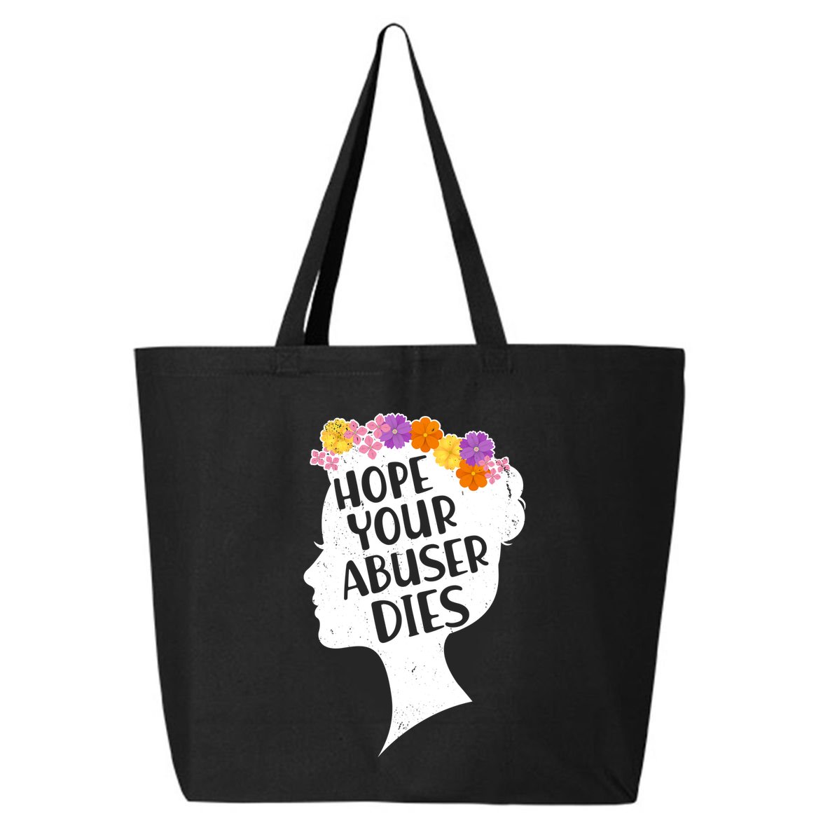 Hope Your Abuser Dies 25L Jumbo Tote