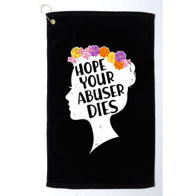 Hope Your Abuser Dies Golf Towel