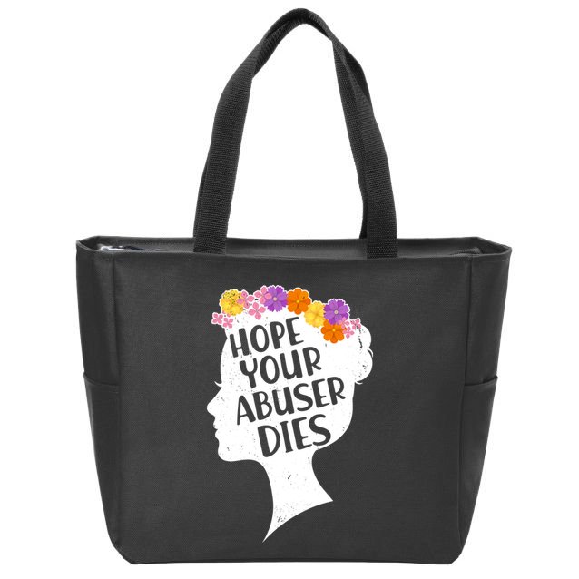 Hope Your Abuser Dies Zip Tote Bag