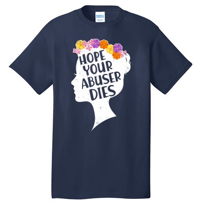 Hope Your Abuser Dies Tall T-Shirt