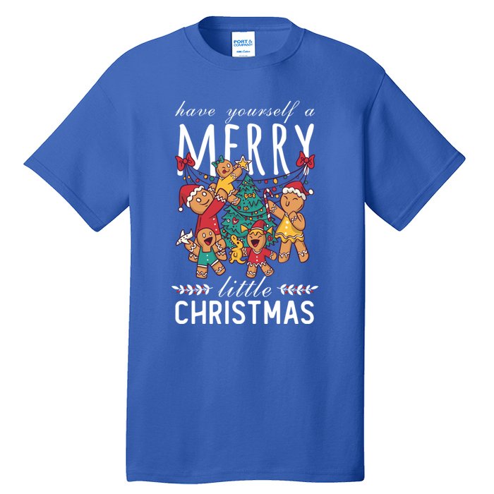 Have Yourself A Merry Little Christmas Cute Xmas Gift Tall T-Shirt