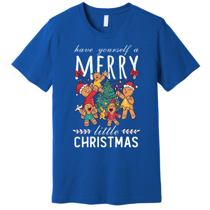 Have Yourself A Merry Little Christmas Cute Xmas Gift Premium T-Shirt