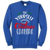 Have Yourself A Merry Little Christmas Family Grandpa Gift Sweatshirt