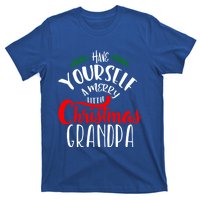 Have Yourself A Merry Little Christmas Family Grandpa Gift T-Shirt