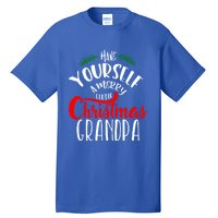 Have Yourself A Merry Little Christmas Family Grandpa Gift Tall T-Shirt