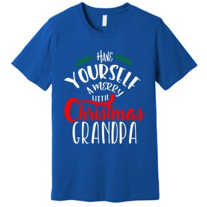 Have Yourself A Merry Little Christmas Family Grandpa Gift Premium T-Shirt