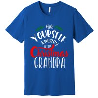 Have Yourself A Merry Little Christmas Family Grandpa Gift Premium T-Shirt