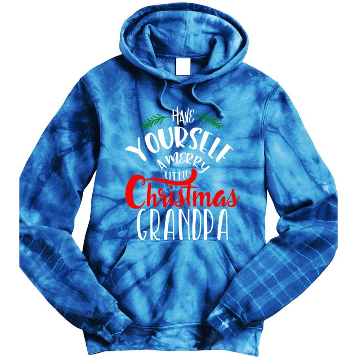 Have Yourself A Merry Little Christmas Family Grandpa Gift Tie Dye Hoodie