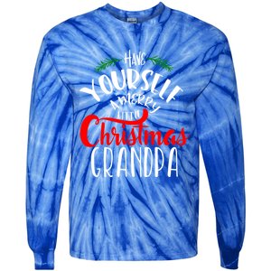 Have Yourself A Merry Little Christmas Family Grandpa Gift Tie-Dye Long Sleeve Shirt