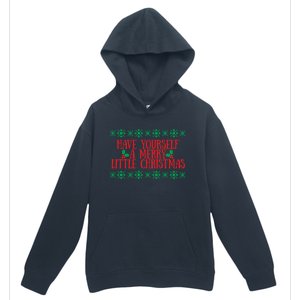 Have Yourself A Merry Little Christmas Funny Gift Urban Pullover Hoodie