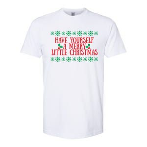 Have Yourself A Merry Little Christmas Funny Gift Softstyle CVC T-Shirt