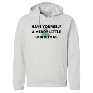 Have Yourself A Merry Little Christmas Gift Performance Fleece Hoodie