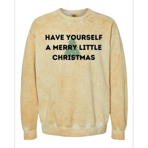 Have Yourself A Merry Little Christmas Gift Colorblast Crewneck Sweatshirt