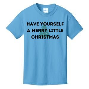 Have Yourself A Merry Little Christmas Gift Kids T-Shirt