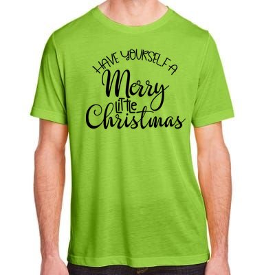 Have Yourself A Merry Little Christmas Xmas Holiday Gift Adult ChromaSoft Performance T-Shirt