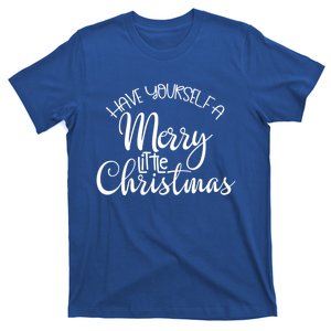 Have Yourself A Merry Little Christmas Xmas Holiday Gift T-Shirt