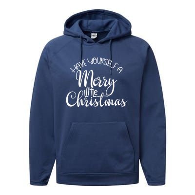 Have Yourself A Merry Little Christmas Xmas Holiday Gift Performance Fleece Hoodie