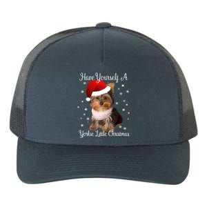 Have Yourself A Yorkie Little Christmas Great Gift Yupoong Adult 5-Panel Trucker Hat