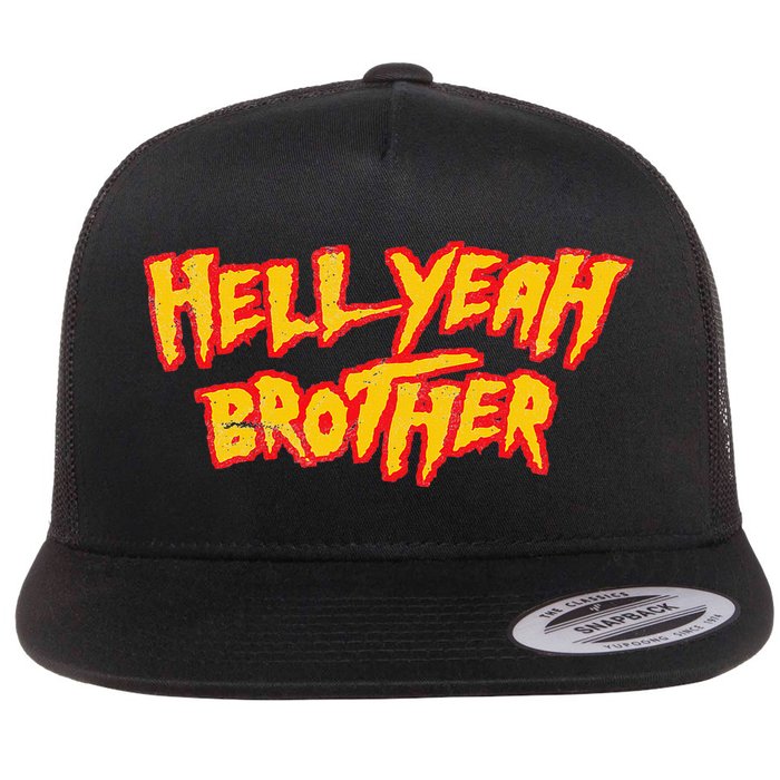 Hell Yeah Brother Funny 80S Wrestling Vegas Pool Party Flat Bill Trucker Hat