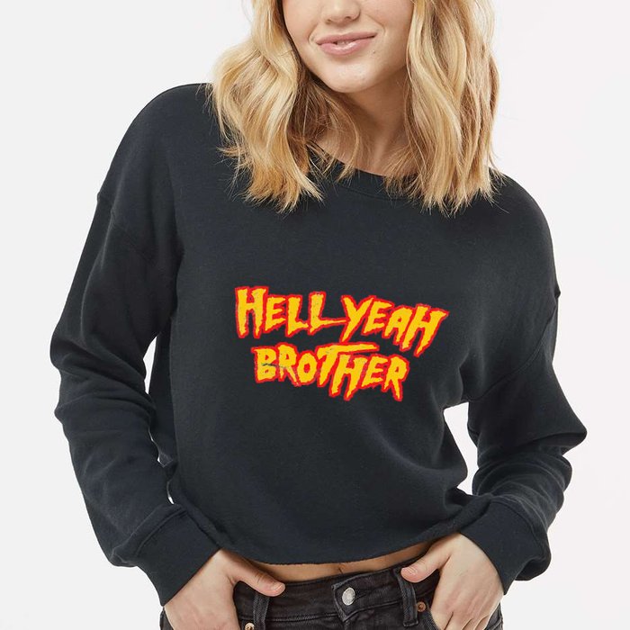 Hell Yeah Brother Funny 80S Wrestling Vegas Pool Party Cropped Pullover Crew