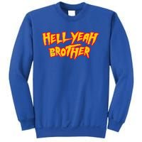 Hell Yeah Brother Funny 80S Wrestling Vegas Pool Sweatshirt