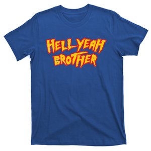 Hell Yeah Brother Funny 80S Wrestling Vegas Pool T-Shirt