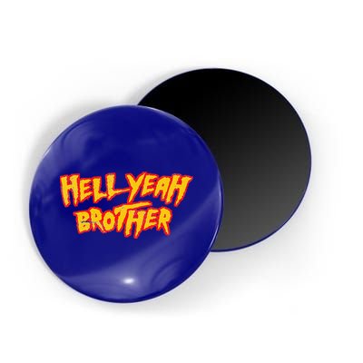Hell Yeah Brother Funny 80S Wrestling Vegas Pool Magnet