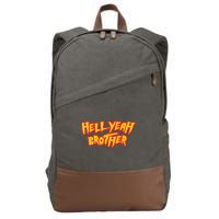 Hell Yeah Brother Funny 80S Wrestling Vegas Pool Cotton Canvas Backpack