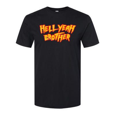 Hell Yeah Brother Funny 80S Wrestling Vegas Pool Softstyle CVC T-Shirt