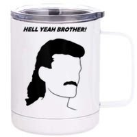 Hell Yeah Brother! Funny Design 12 oz Stainless Steel Tumbler Cup