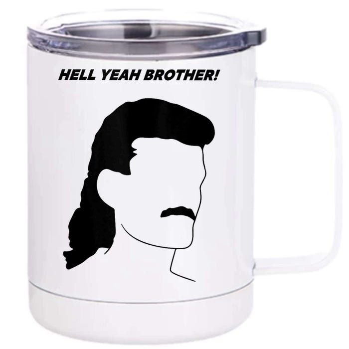 Hell Yeah Brother! Funny Design 12 oz Stainless Steel Tumbler Cup